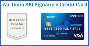 Air India SBI Signature Credit Card Best Credit Card for Travelers