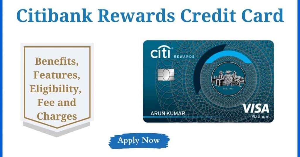 Citibank Rewards Credit Card Benefits, Features, Eligibility, Fee and Charges