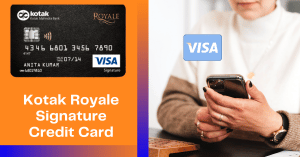 Kotak Royale Signature Credit Card Features and Reward Point, Eligibility and Online Application