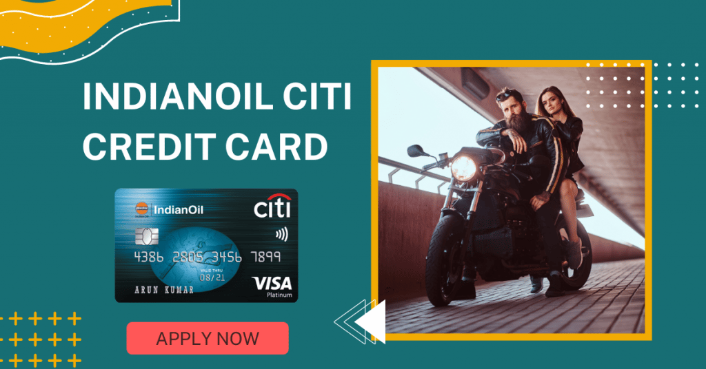 IndianOil Citi Credit Card Eligibility Features Fees and Charges